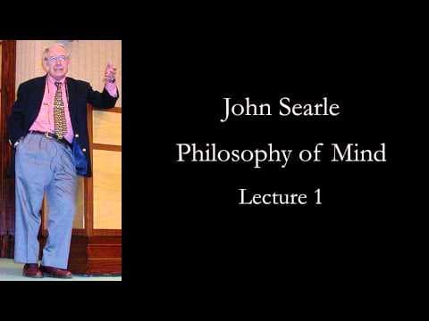 Searle: Philosophy of Mind, lecture 1 thumbnail