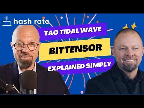 Hash Rate - Ep 107 - Bittensor Explained Simply: The Coming $TAO Tidal Wave thumbnail