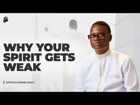 Why Your Spirit Grows Weak Without You Noticing | Apostle Arome Osayi thumbnail
