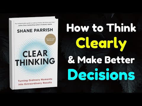 Clear Thinking by Shane Parrish Audiobook | Book Summary thumbnail