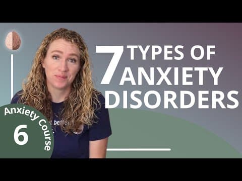 What are the 7 anxiety disorders and how they differ thumbnail
