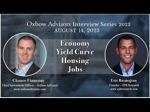 Chance Finucane - Oxbow Advisors - Interview Series 2023 - Eric Basmajian - August 14, 2023 thumbnail