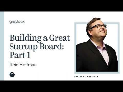 Reid Hoffman | Building A Great Startup Board Pt. 1 thumbnail
