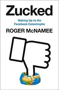 Zucked by Roger McNamee