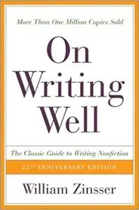 On Writing Well: The Classic Guide to Writing Nonfiction