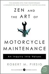 Zen and the Art of Motorcycle Maintenance by Robert M. Pirsig