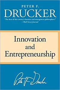 Innovation and Entrepreneurship by Peter Drucker