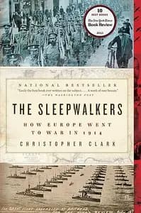 The Sleepwalkers: How Europe Went to War in 1914