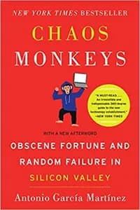 Chaos Monkeys: Obscene Fortune and Random Failure in Silicon Valley