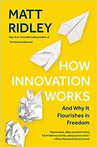 How Innovation Works by Matt Ridley