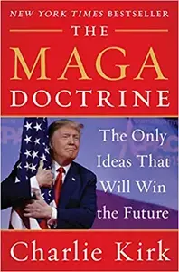 The MAGA Doctrine by Charlie Kirk