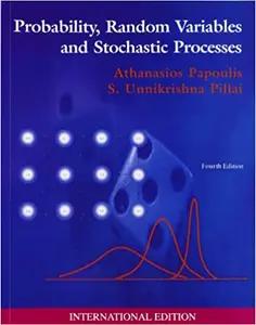 Probability, Random Variables and Stochastic Processes by Athanasios Papoulis