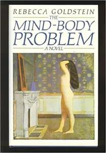 Mind-Body Problem by Rebecca Goldstein