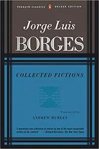 Collected Fictions by Jorge Luis Borges