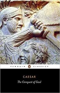 The Conquest of Gaul by Julius Caesar