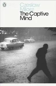 The Captive Mind by Czeslaw Milos