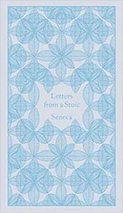Letters from a Stoic: The Ancient Classic