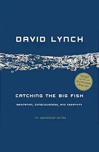 Catching the Big Fish by David Lynch