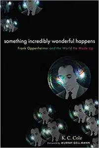 Something Incredibly Wonderful Happens by K.C. Cole