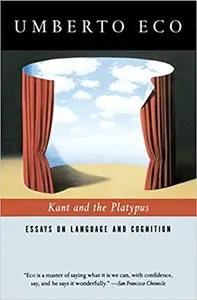 Kant and the Platypus by Umberto Eco