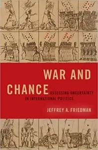 War and Chance by Jeffrey Friedman