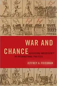 War and Chance by Jeffrey Friedman