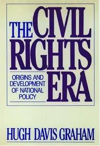 The Civil Rights Era by Hugh Davis Graham