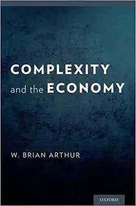 Complexity and the Economy by W. Brian Arthur