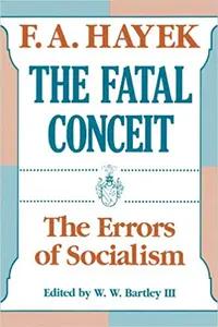The Fatal Conceit by F.A. Hayek