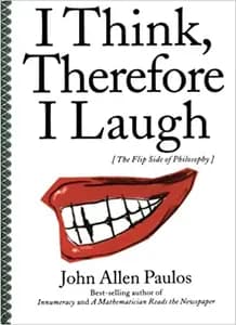 I Think, Therefore I Laugh: The Flip Side of Philosophy