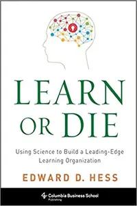 Learn or Die by Edward Hess