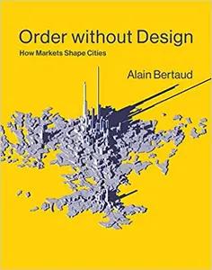 Order Without Design by Alain Bertaud