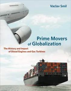Prime Movers of Globalization by Vaclav Smil