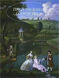 Life in the English Country House by Mark Girouard