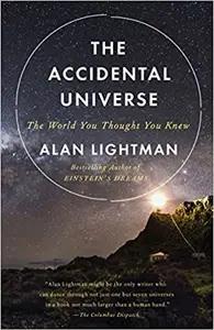 The Accidental Universe by Alan Lightman