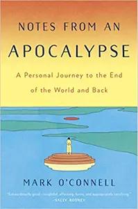 Notes From an Apocalypse by Mark O'Connell