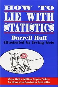 How To Lie With Statistics by Darrell Huff