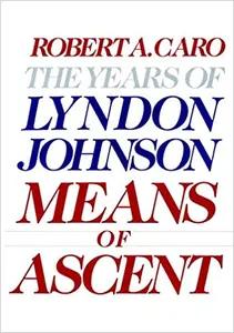 Means Of Ascent by Robert Caro