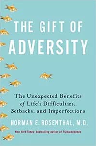 The Gift of Adversity by Norman Rosenthal