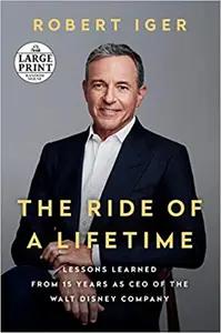 The Ride of a Lifetime by Bob Iger