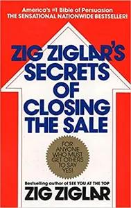 Secrets of Closing the Sale by Zig Ziglar