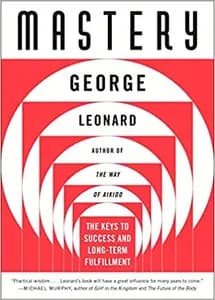 Mastery: The Keys to Success and Long-Term Fulfillment