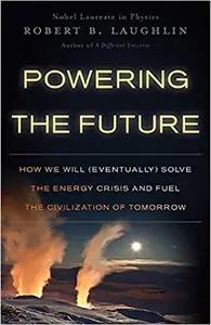 Powering the Future by Robert B. Laughlin