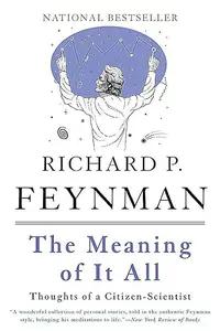 The Meaning of It All by Richard Feynman
