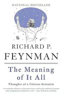 The Meaning of It All by Richard Feynman