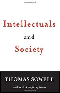 Intellectuals and Society by Thomas Sowell