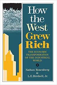 How The West Grew Rich by Nathan Rosenberg