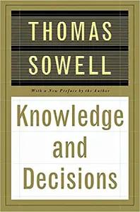 Knowledge and Decisions by Thomas Sowell