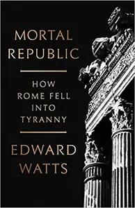 Mortal Republic by Edward Watts