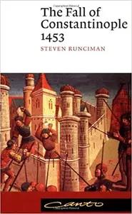 Fall of Constantinople by Steven Runciman